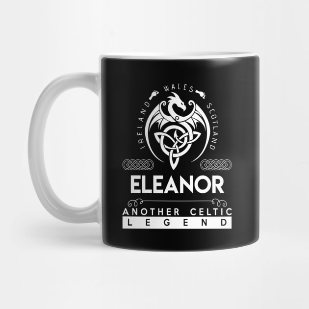 Eleanor Name T Shirt - Another Celtic Legend Eleanor Dragon Gift Item by harpermargy8920